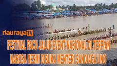 SANDIAGA UNO BUKA FESTIVAL PACU JALUR 2022 DI KUANTAN SINGINGI