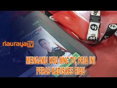 PERAS KADISKES RIAU, PRIA MENGAKU KRU MNC TV DITANGKAP