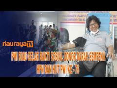 PERINGATAN HPN DAN HUT PWI KE-76, PWI RIAU GELAR DONOR DARAH
