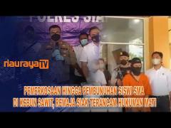 SETUBUHI - KUBUR SISWI SMA DI KEBUN SAWIT, REMAJA SIAK TERANCAM HUKUMAN MATI