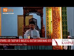 SYAHRUL AIDI TAUSYIAH DI MASJID AL KAUTSAR BANGKINANG KOTA