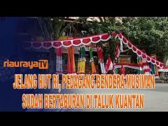 JELANG HUT RI, PENJUAL BENDERA MERAH PUTIH MULAI BERMUNCULAN