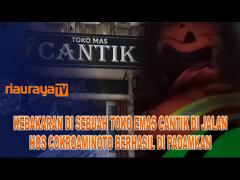 DAMKAR KOTA PEKANBARU BERHASIL PADAMKAN API DI TOKO EMAS CANTIK