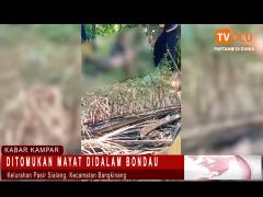 DITOMUKAN MAYAT DIDALAM BONDAU DI KELURAHAN PASIR SIALANG BANGKINANG