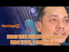 PEREMPUAN PARUH BAYA JADI KORBAN HIPNOTIS, 14 GRAM EMAS BERHASIL DIBAWA KABUR