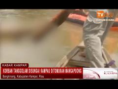 KORBAN TANGGOLAM DISUNGAI KAMPAU DITOMUKAN MANGAPUONG