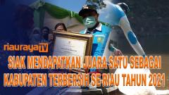 KABUPATEN SIAK TERPILIH MENJADI KOTA TERBERSIH SE-RIAU TAHUN 2021