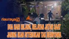 NELAYAN YANG TENGGELAM JARING IKAN DI PELANGIRAN INHIL DITEMUKAN MENINGGAL